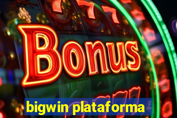 bigwin plataforma